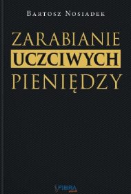 Zarabianie Uczciwych Pieniędzy